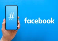 Tagar FB yang Sedang Tren, Daftar Lengkap agar Konten Viral