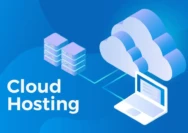 10 Cloud Hosting Indonesia Terbaik, Keunggulan dan harga